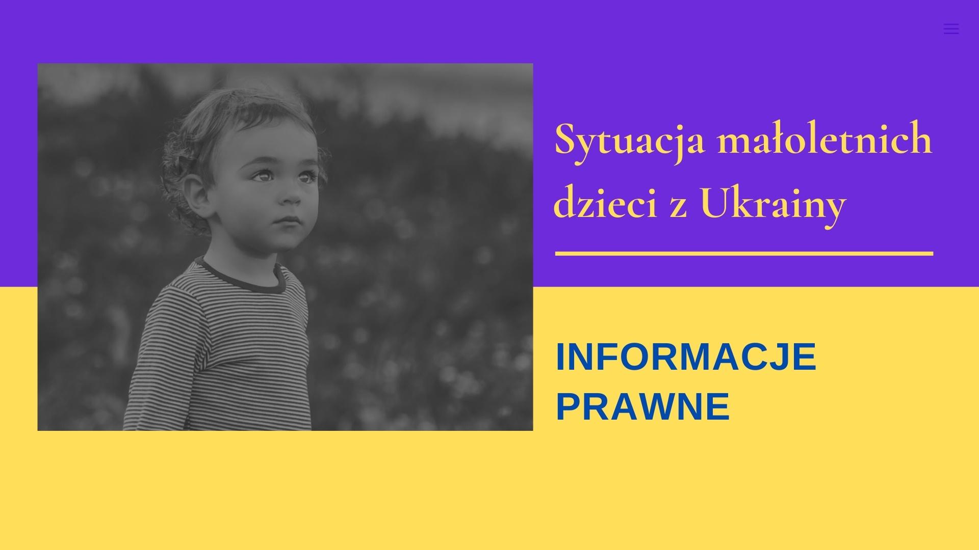 Sytuacja małoletnich dzieci z Ukrainy - informacje prawne